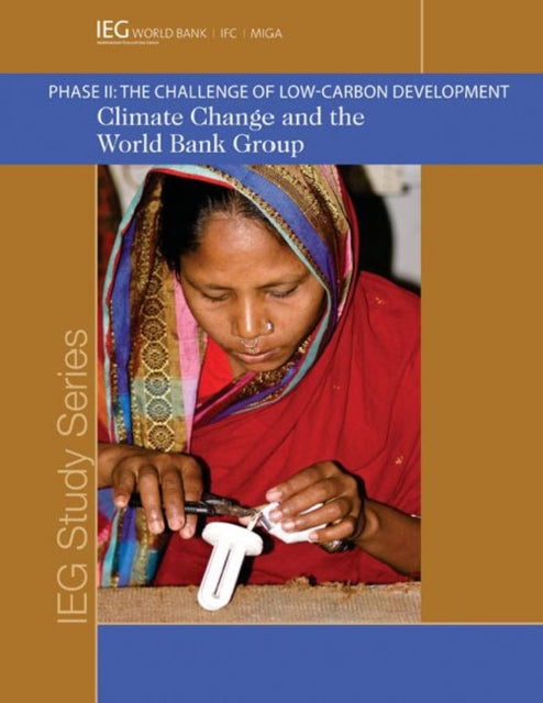 Climate Change and the World Bank Group  Phase I I  The Challenge of LowCarbon Development