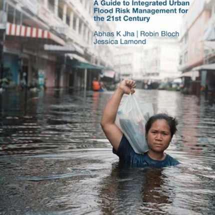 Cities and Flooding  A Guide to Integrated Urban Flood Risk Management for the 21st Century