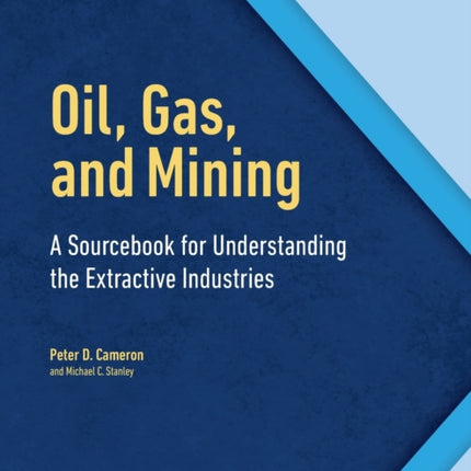 Oil Gas and Mining  A Sourcebook for Understanding the Extractive Industries