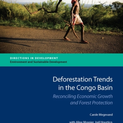 Deforestation Trends in the Congo Basin  Reconciling Economic Growth and Forest Protection
