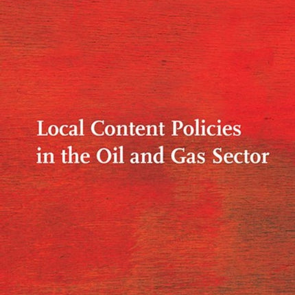 Local Content Policies in the Oil and Gas Sector