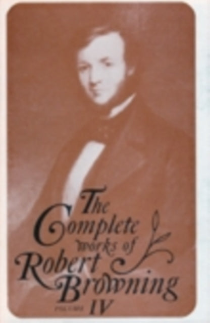 The Complete Works of Robert Browning, Volume IV