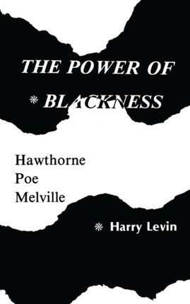 Power Of Blackness: Hawthorne, Poe, Melville