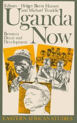 Uganda Now  Between Decay and Development