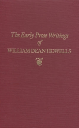 Early Prose Writings of William Dean Howells, 1852–1861