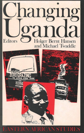 Changing Uganda Dilemmas of Structural Adjustment The Dilemmas of Structural Adjustment and Revolutionary Change Eastern African Studies