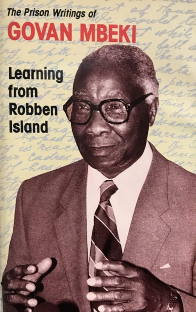 Learning from Robben Island: Govan Mbeki’s Prison Writings