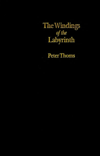 Windings Of The Labyrinth: Quest And Structure In The Major Novels Of