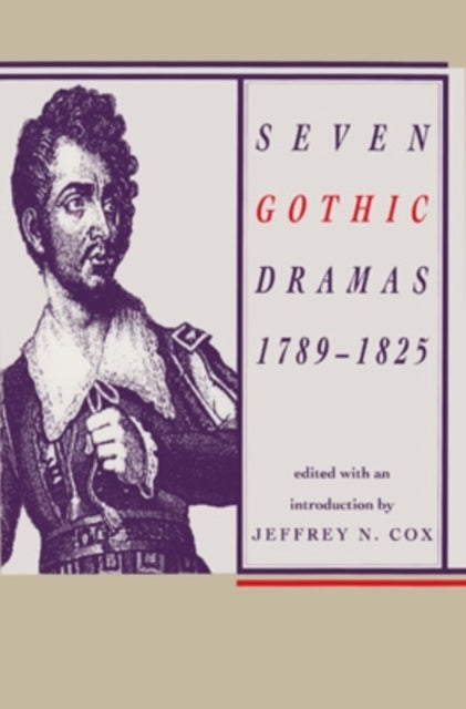 Seven Gothic Dramas, 1789–1825