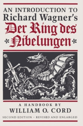 An Introduction to Richard Wagner’s Der Ring des Nibelungen: A Handbook