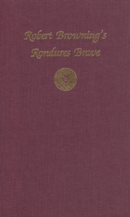 Robert Browning’s Rondures Brave