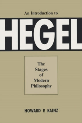 An Introduction To Hegel: The Stages of Modern Philosophy