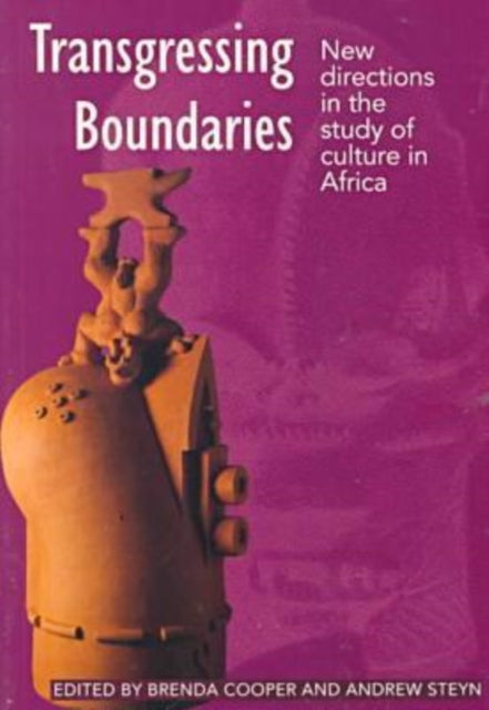 Transgressing Boundaries: New Directions in the Study of Culture in Africa