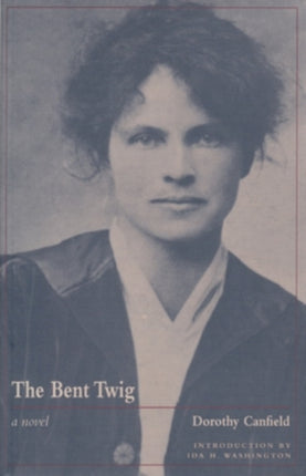 The Bent Twig  A Novel
