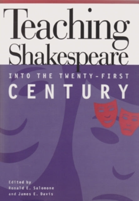 Teaching Shakespeare into the TwentyFirst Century