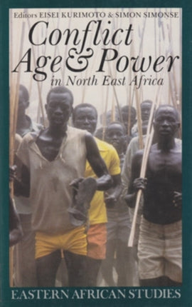 Conflict Age and Power in North East Africa  Age Systems in Transition
