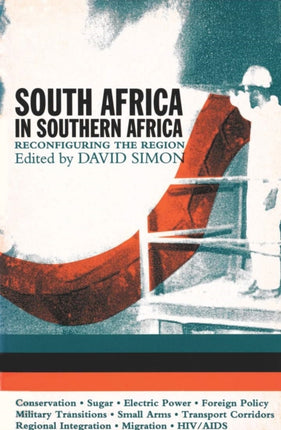 South Africa in Southern Africa  Reconfiguring the Region