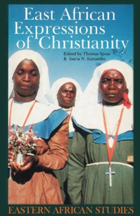 East African Expressions of Christianity East African Studies Eastern African Studies