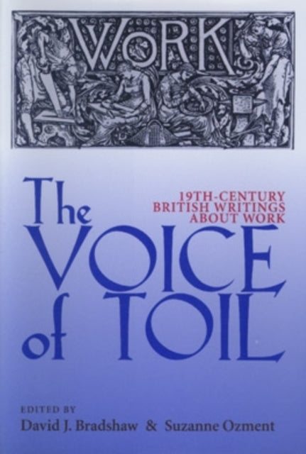 The Voice of Toil: Nineteenth-Century British Writings about Work