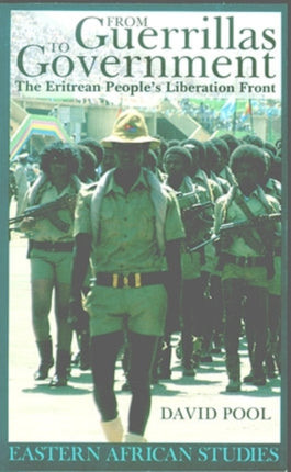 From Guerrillas to Government  The Eritrean Peoples Liberation Front
