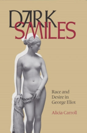 Dark Smiles: Race and Desire in George Eliot