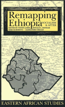 Remapping Ethiopia Eastern African Studies Socialism  After