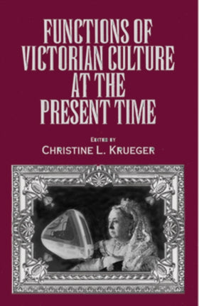 Functions of Victorian Culture at the Present