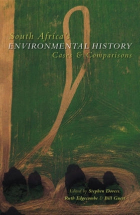 South Africa’s Environmental History: Cases and Comparisons