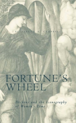 Fortunes Wheel  Dickens and the Iconography of