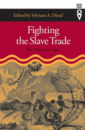 Fighting the Slave Trade: West African Strategies