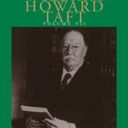 The Collected Works of William Howard Taft, Volume VII: Taft Papers on League of Nations