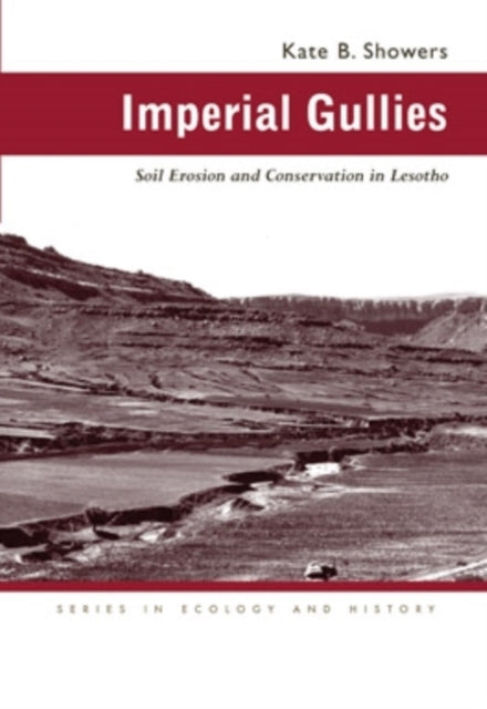 Imperial Gullies: Soil Erosion and Conservation in Lesotho