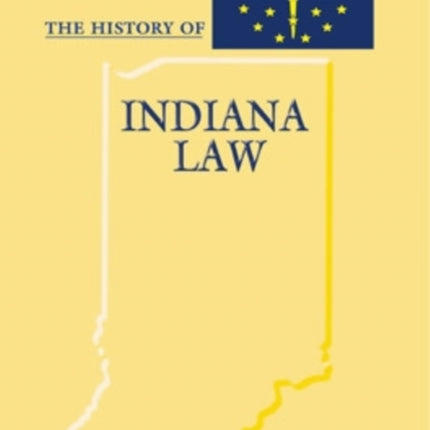 The History of Indiana Law