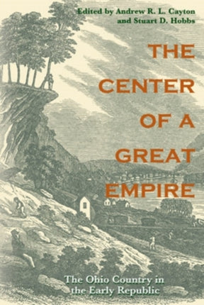 The Center of a Great Empire  The Ohio Country in