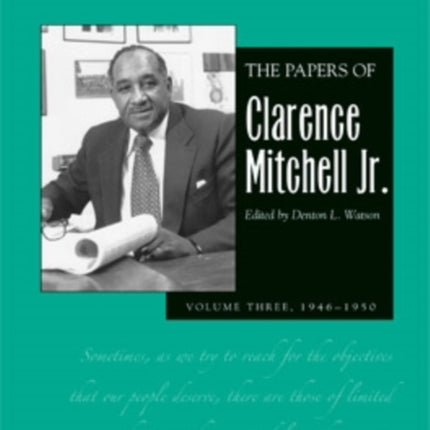 The Papers of Clarence Mitchell Jr. Volume III
