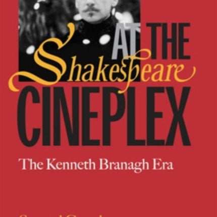 Shakespeare at the Cineplex: The Kenneth Branagh Era