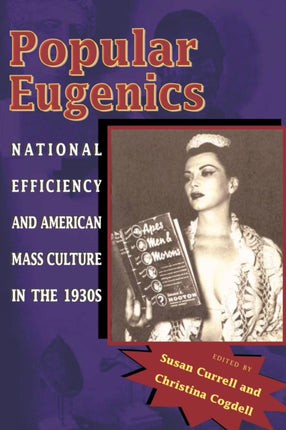 Popular Eugenics: National Efficiency and American Mass Culture in the 1930s