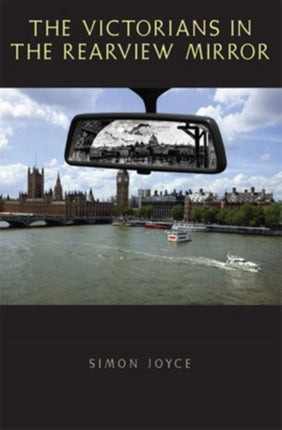 The Victorians in the Rearview Mirror