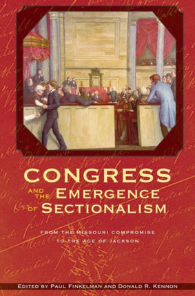 Congress and the Emergence of Sectionalism  From