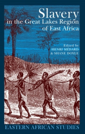 Slavery in the Great Lakes Region of East Africa Eastern African Studies Eastern African Studies Hardcover