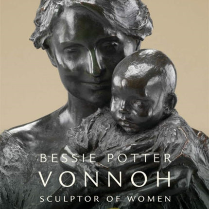 Bessie Potter Vonnoh: Sculptor of Women