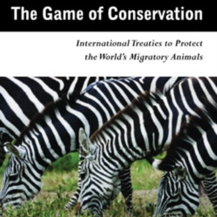 The Game of Conservation: International Treaties to Protect the World’s Migratory Animals