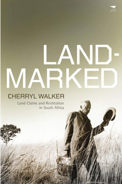 Landmarked: Land Claims and Land Restitution in South Africa