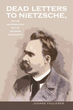 Dead Letters to Nietzsche or the Necromantic Art
