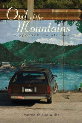 Out of the Mountains: Appalachian Stories