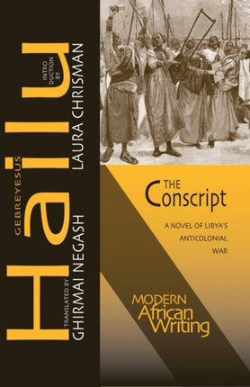 The Conscript  A Novel of Libyas Anticolonial War