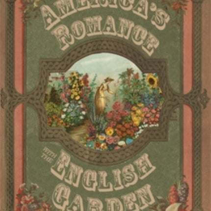 America’s Romance with the English Garden