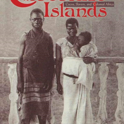 Chocolate Islands: Cocoa, Slavery, and Colonial Africa