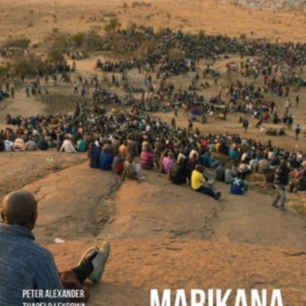 Marikana Voices from South Africas Mining Massacre