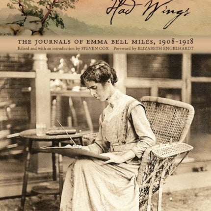 Once I Too Had Wings: The Journals of Emma Bell Miles, 1908–1918